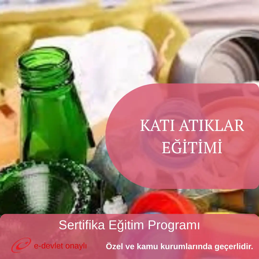 KATI ATIKLAR EĞİTİMİ