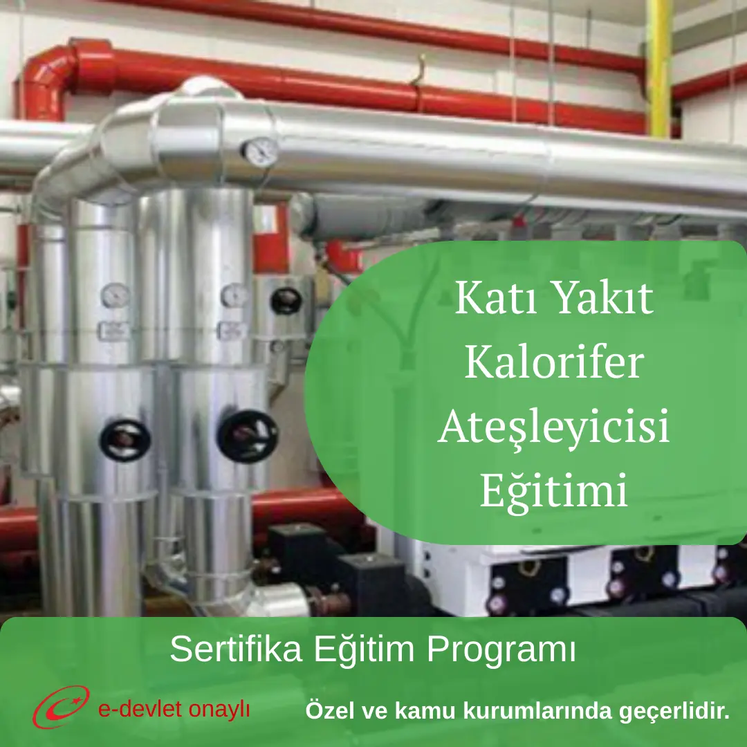 Katı Yakıt Kalorifer Ateşleyicisi Eğitimi