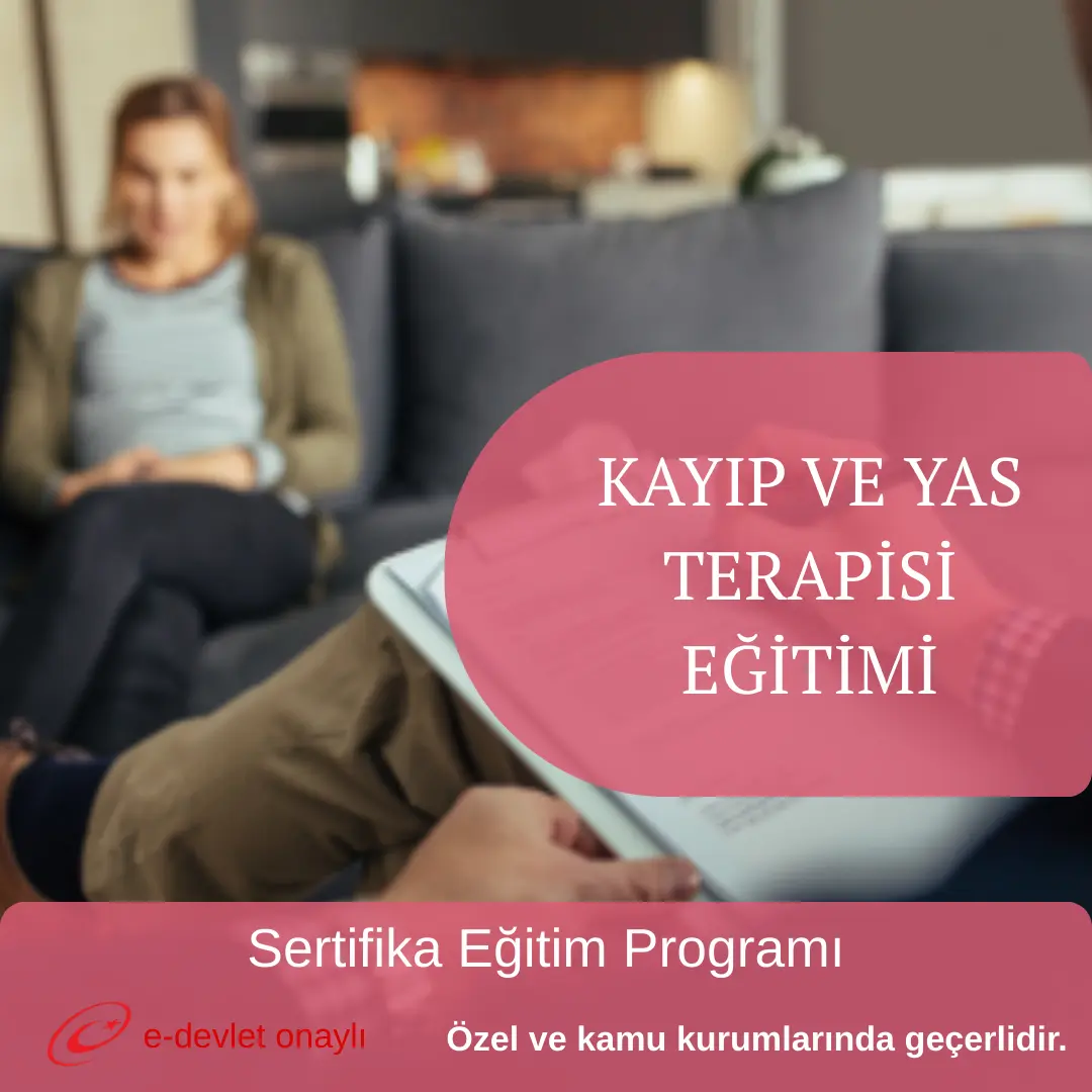 KAYIP VE YAS TERAPİSİ EĞİTİMİ