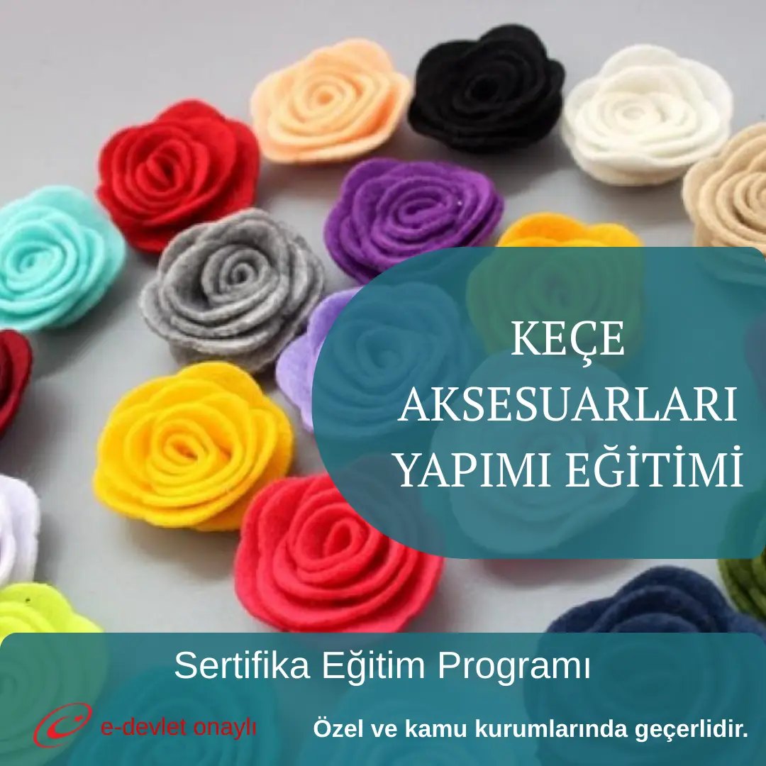 KEÇE AKSESUARLARI YAPIMI EĞİTİMİ