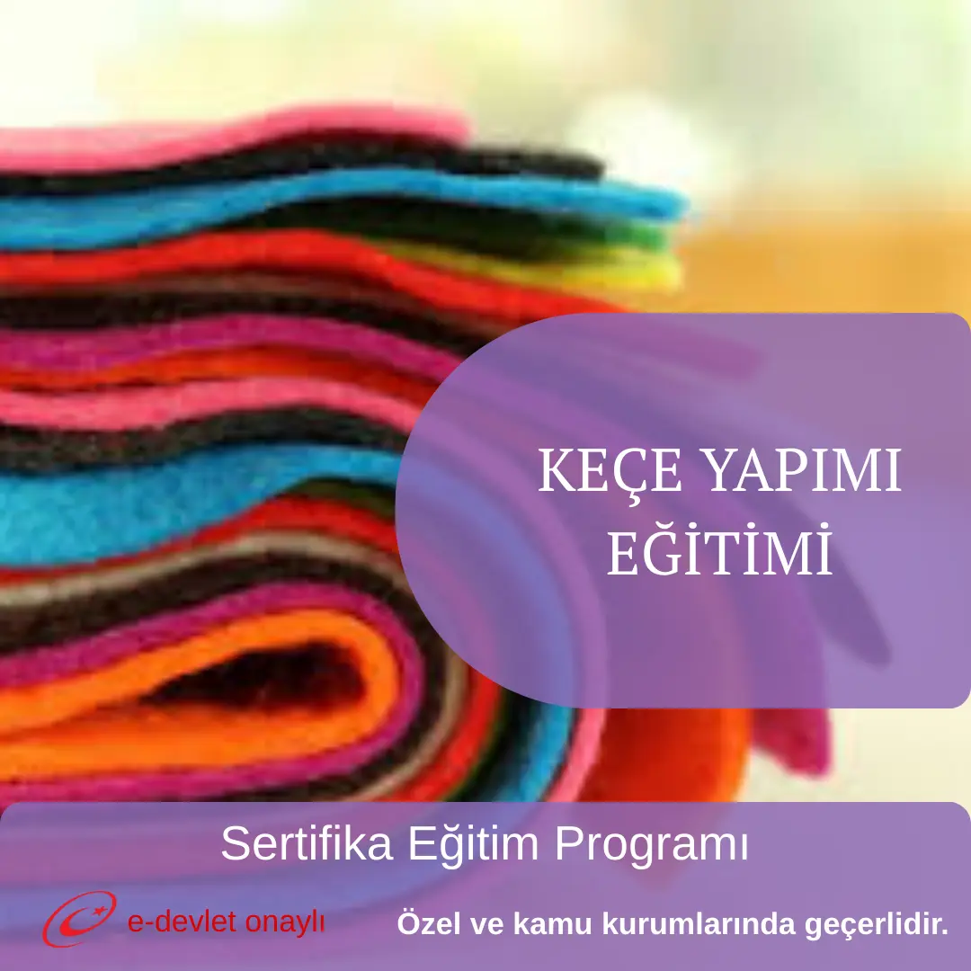 KEÇE YAPIMI EĞİTİMİ