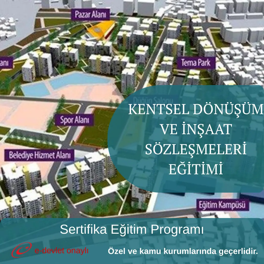KENTSEL DÖNÜŞÜM VE İNŞAAT SÖZLEŞMELERİ EĞİTİMİ