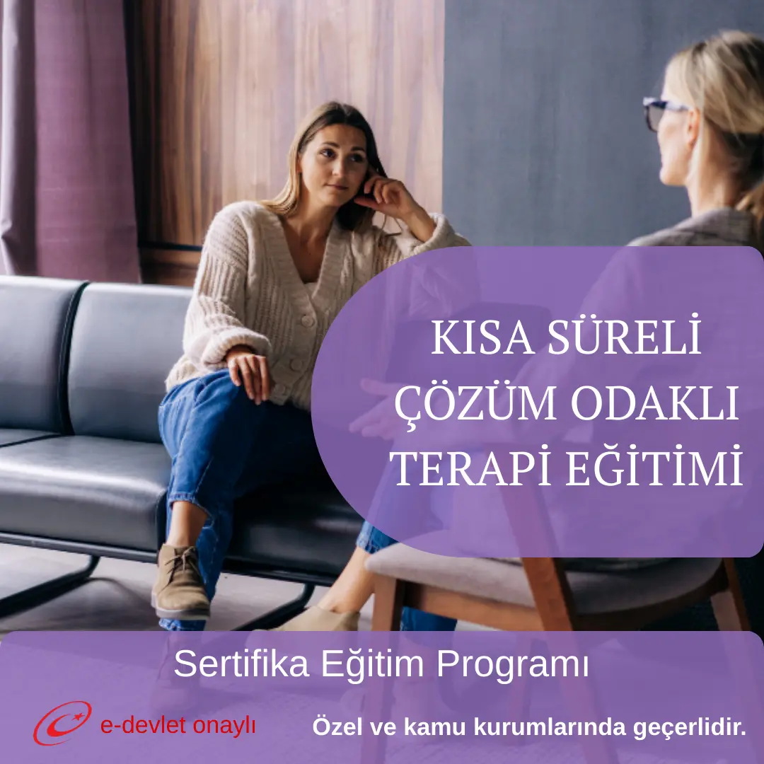 KISA SÜRELİ ÇÖZÜM ODAKLI TERAPİ EĞİTİMİ