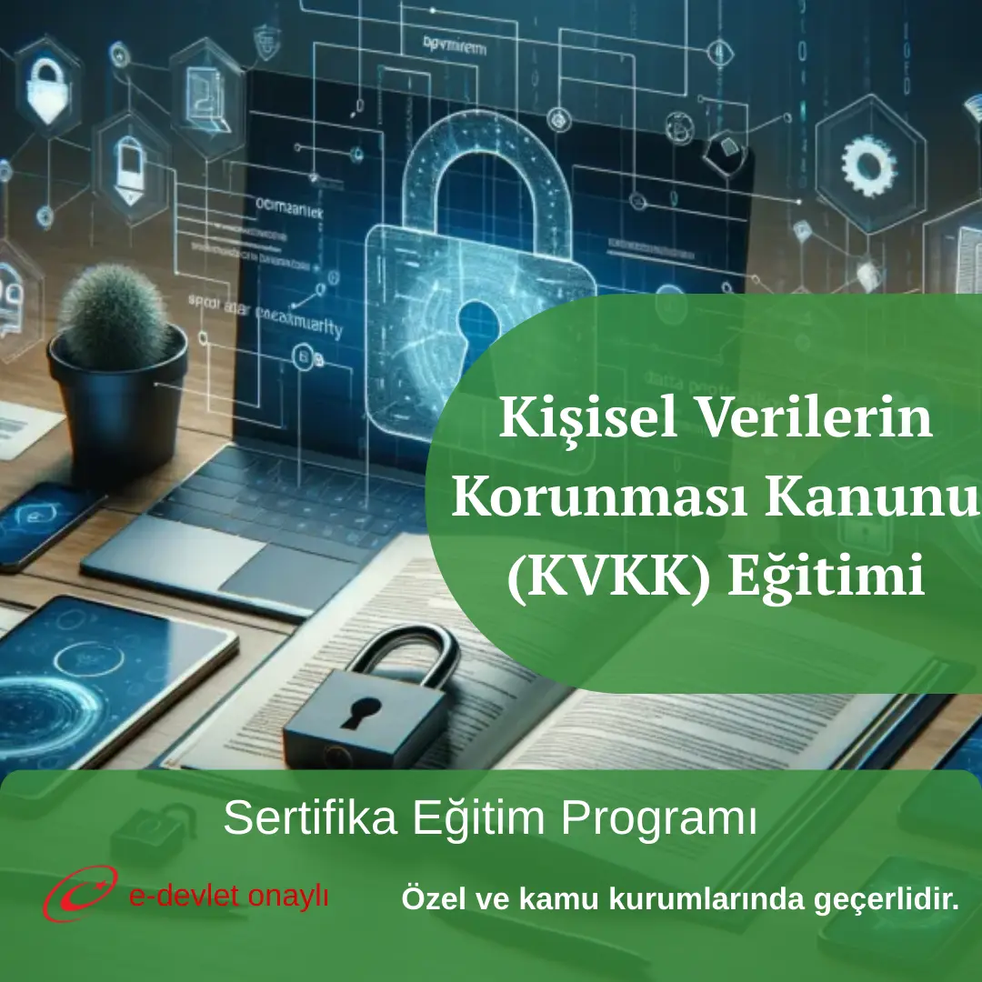Kişisel Verilerin Korunması Kanunu (KVKK) Eğitimi