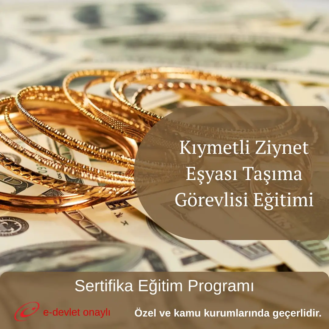 Kıymetli Ziynet Eşyası Taşıma Görevlisi Eğitimi
