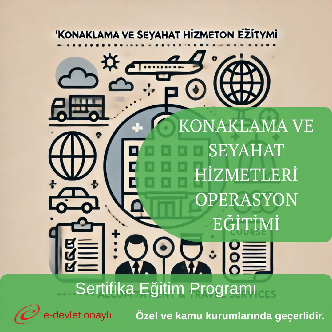 KONAKLAMA VE SEYAHAT HİZMETLERİ OPERASYON EĞİTİMİ