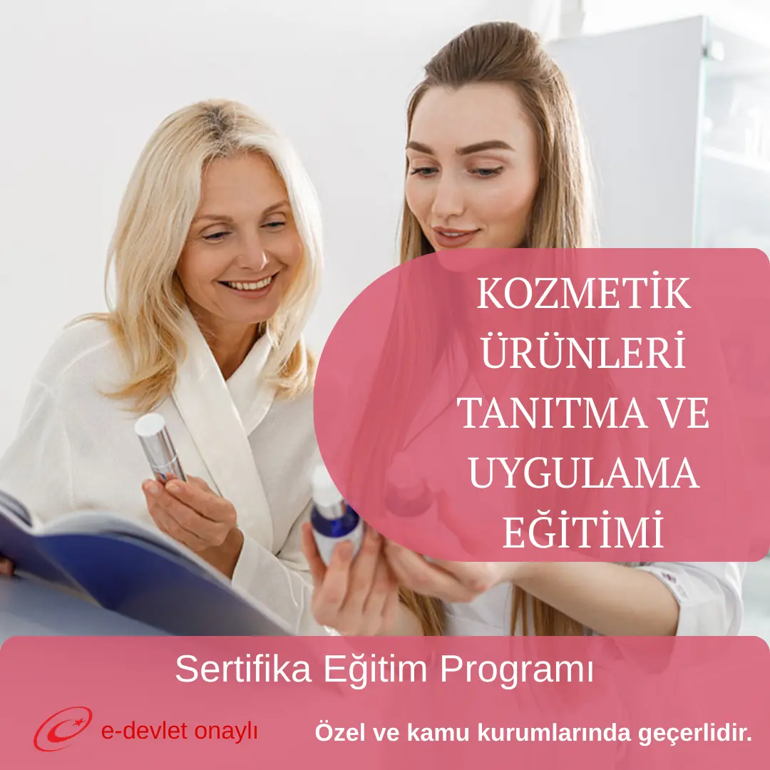 KOZMETİK ÜRÜNLERİ TANITMA VE UYGULAMA EĞİTİMİ