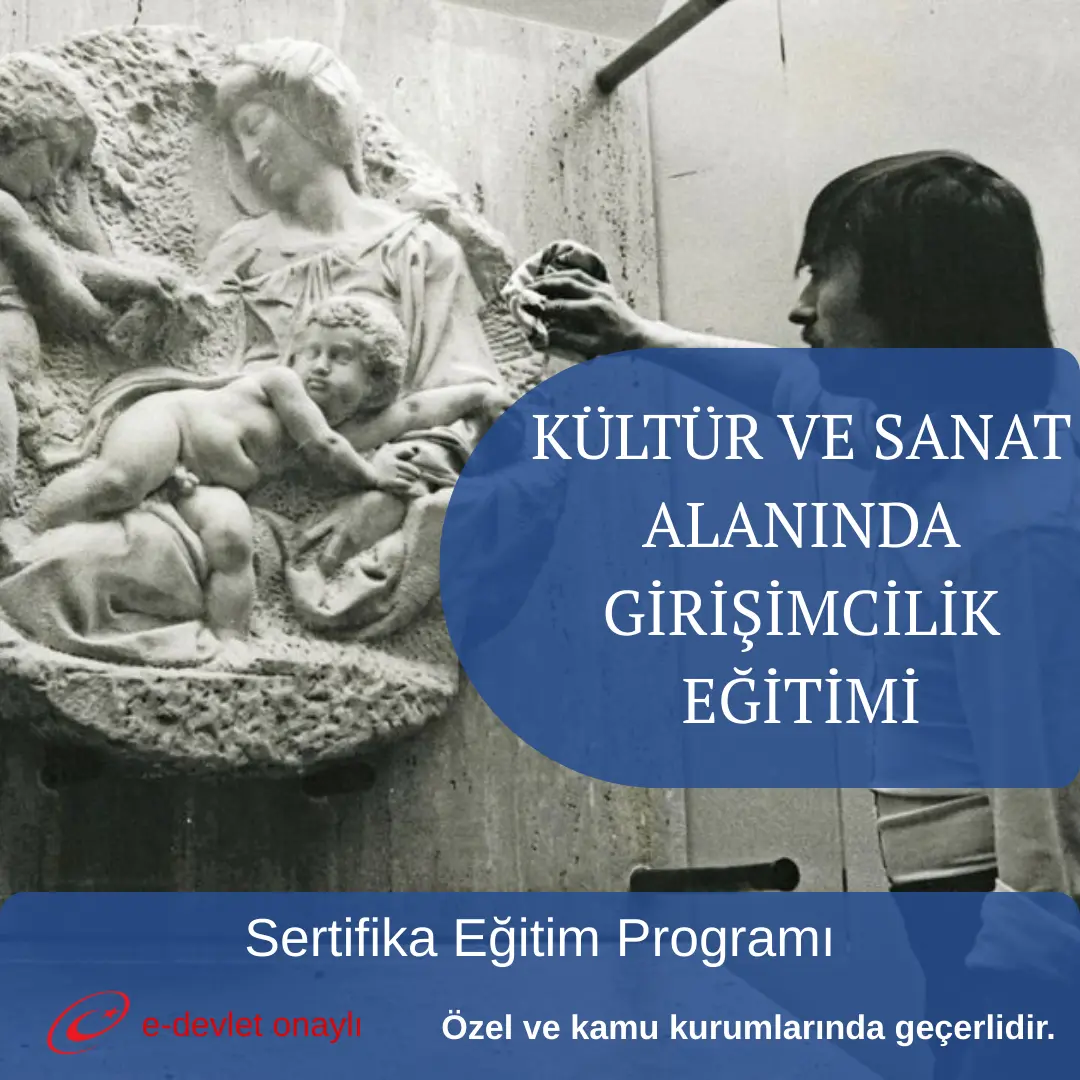 KÜLTÜR VE SANAT ALANINDA GİRİŞİMCİLİK EĞİTİMİ