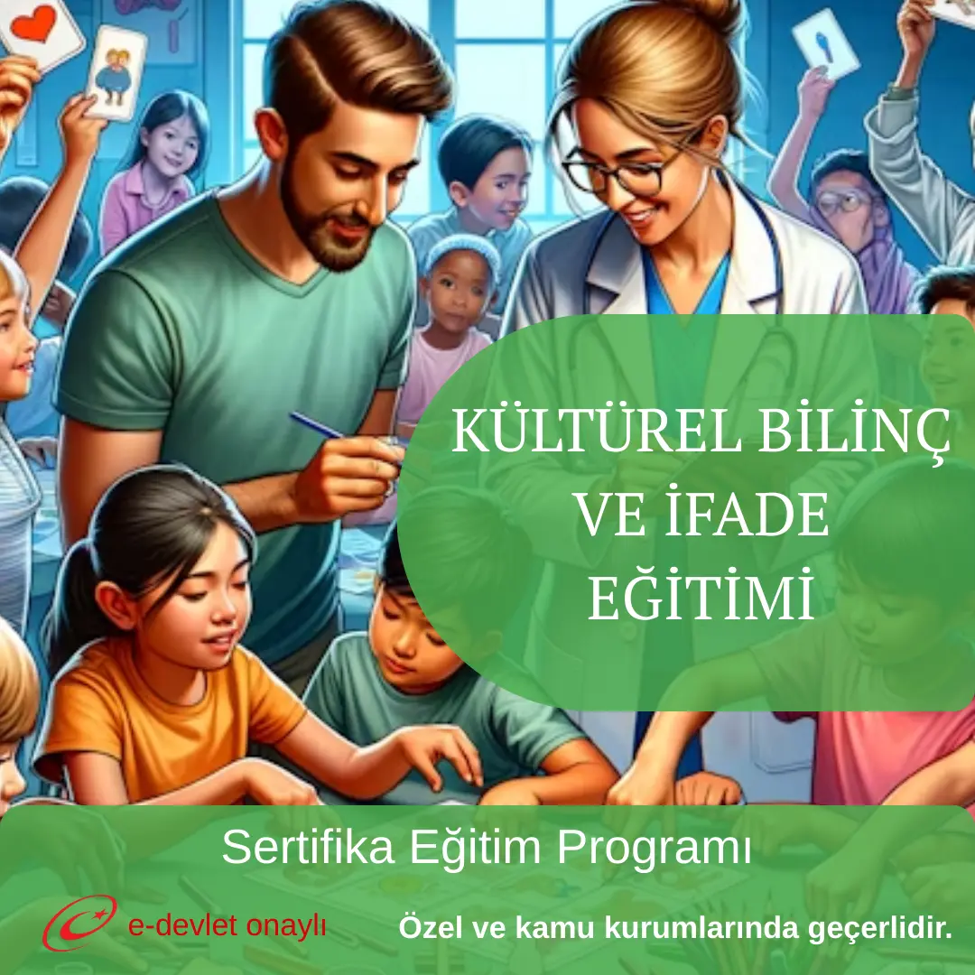 KÜLTÜREL BİLİNÇ VE İFADE EĞİTİMİ