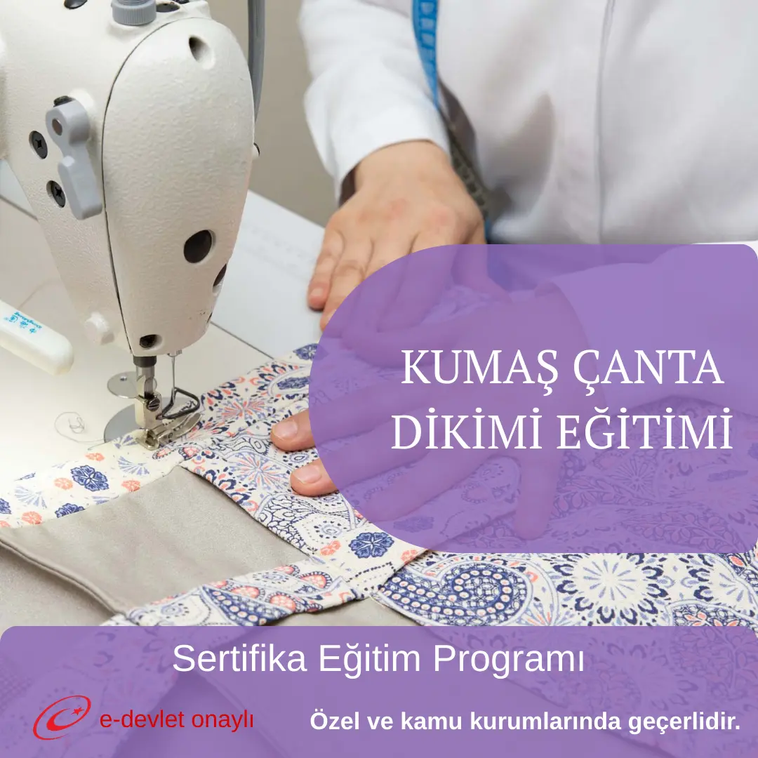 KUMAŞ ÇANTA DİKİMİ EĞİTİMİ