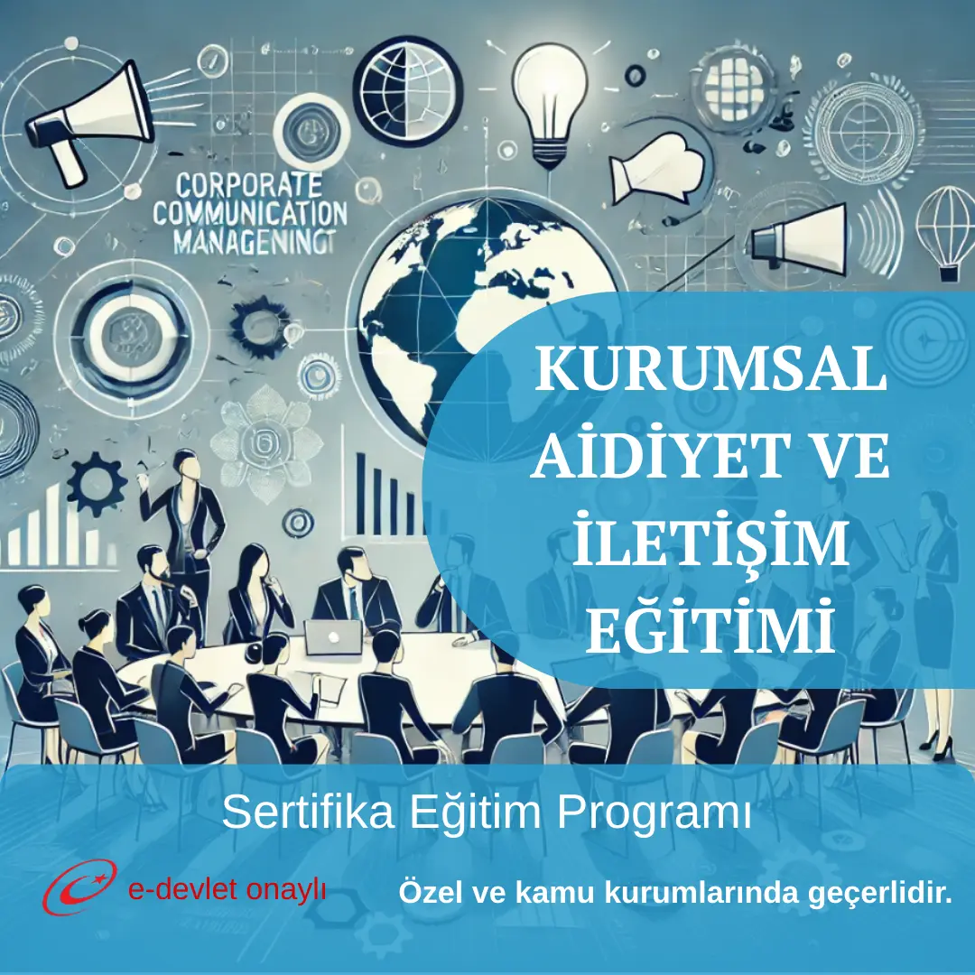 KURUMSAL AİDİYET VE İLETİŞİM EĞİTİMİ
