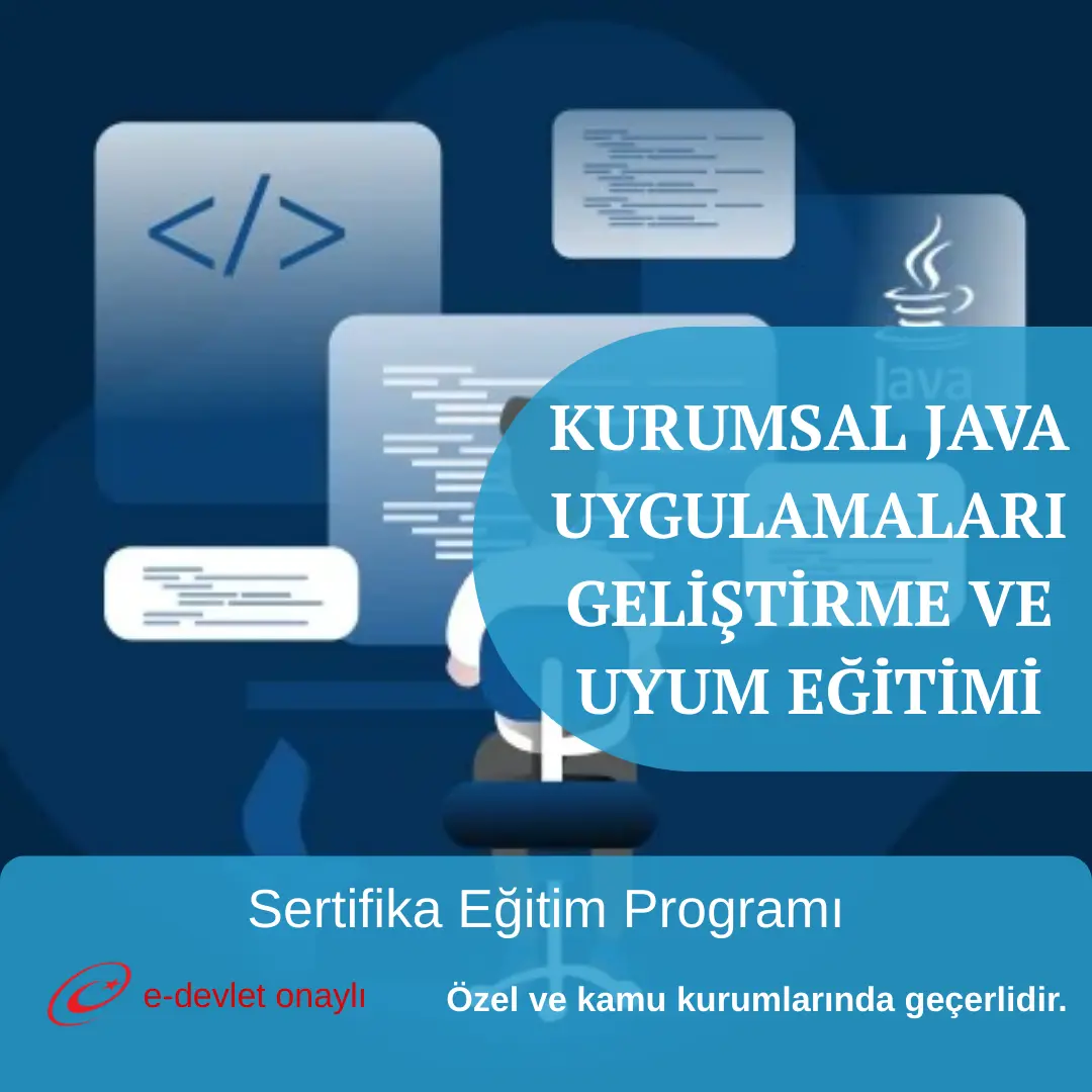 KURUMSAL JAVA UYGULAMALARI GELİŞTİRME VE UYUM EĞİTİMİ