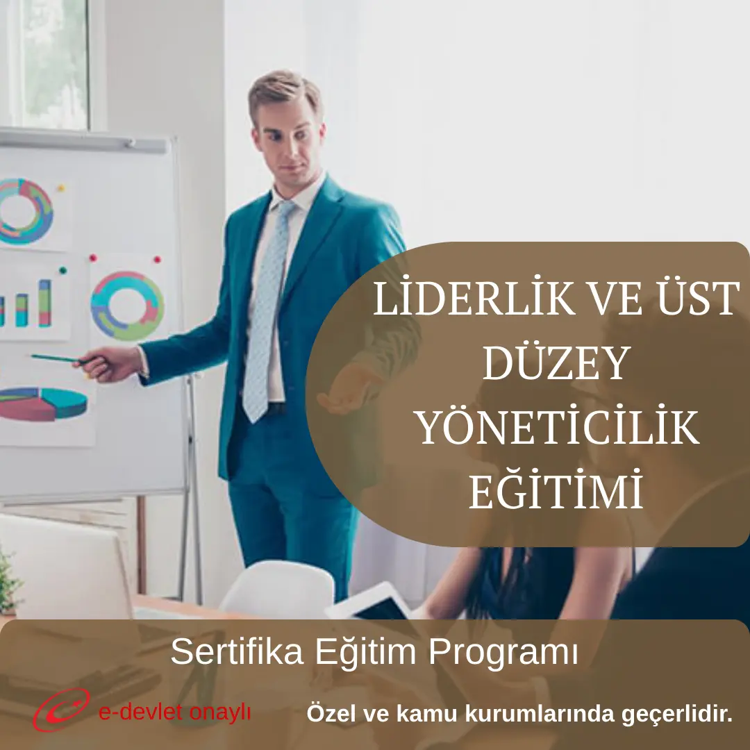 LİDERLİK VE ÜST DÜZEY YÖNETİCİLİK EĞİTİMİ