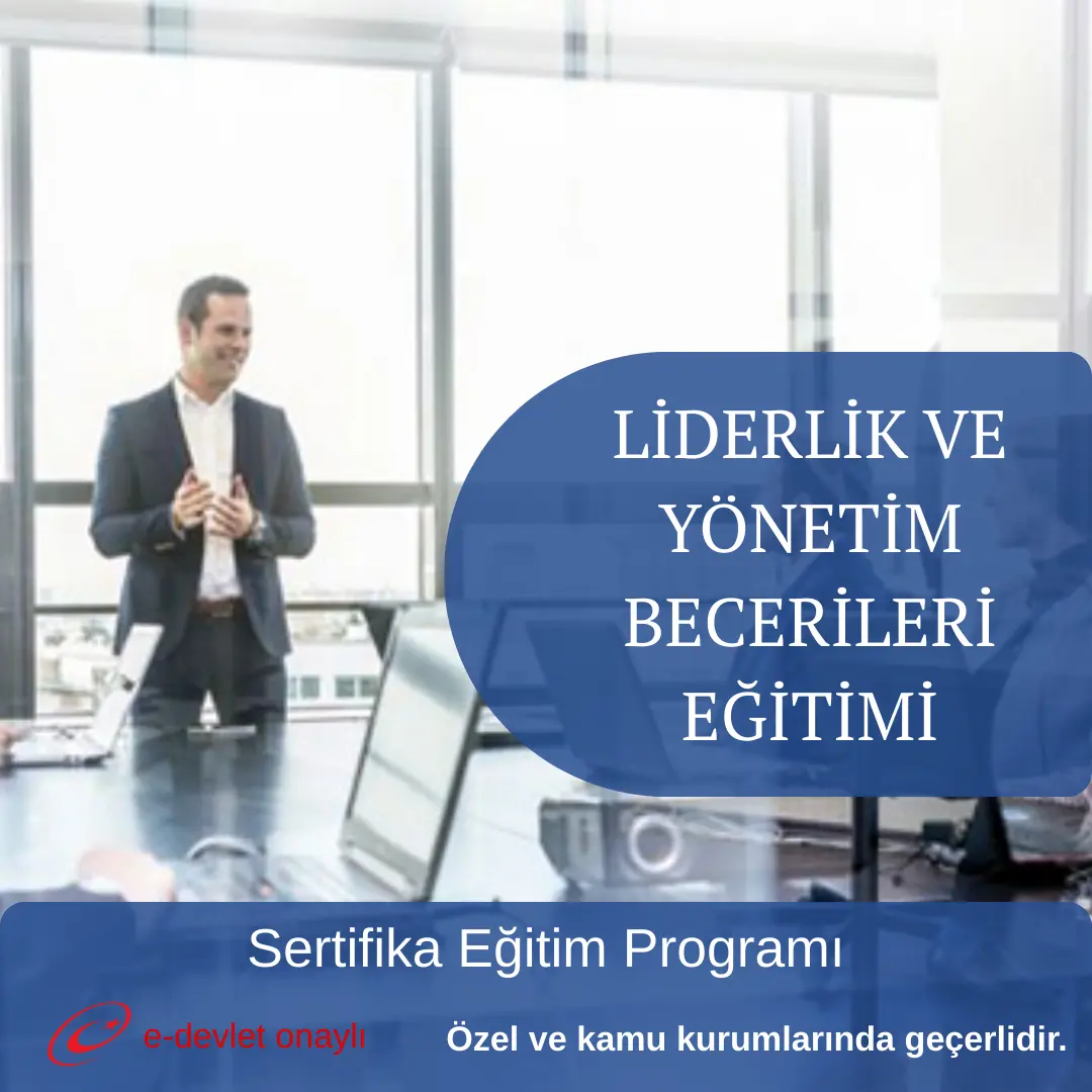 LİDERLİK VE YÖNETİM BECERİLERİ EĞİTİMİ