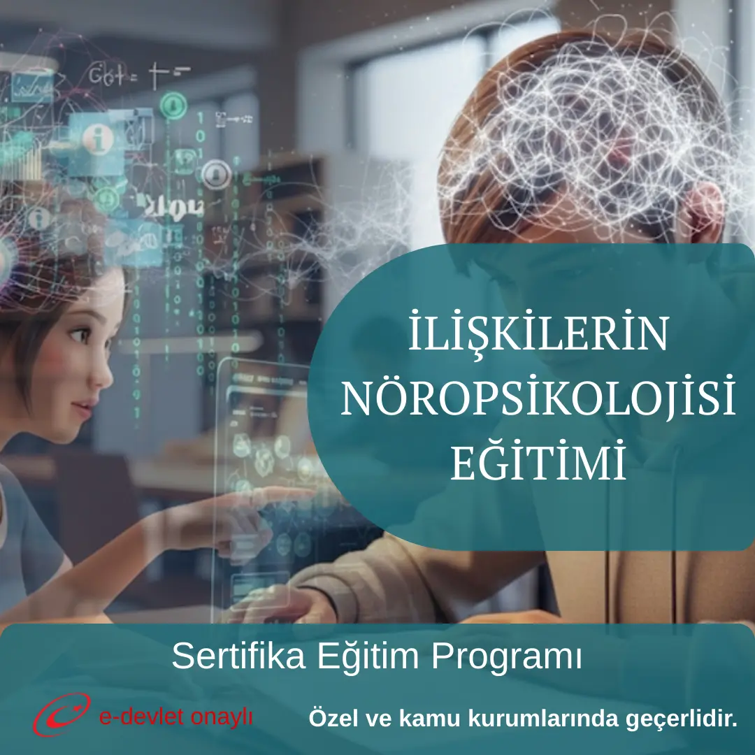 İLİŞKİLERİN NÖROPSİKOLOJİSİ EĞİTİMİ