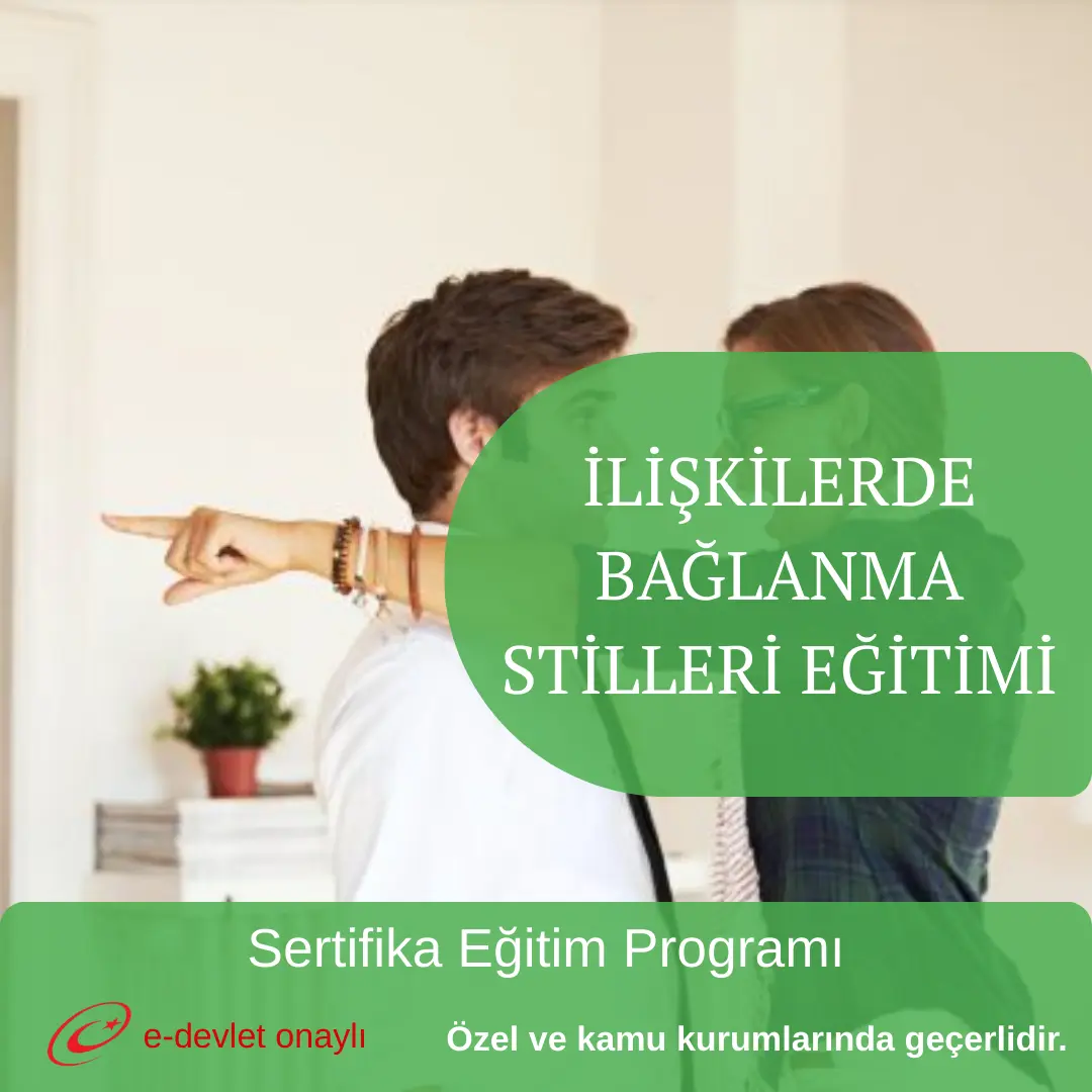 İLİŞKİLERDE BAĞLANMA STİLLERİ EĞİTİMİ