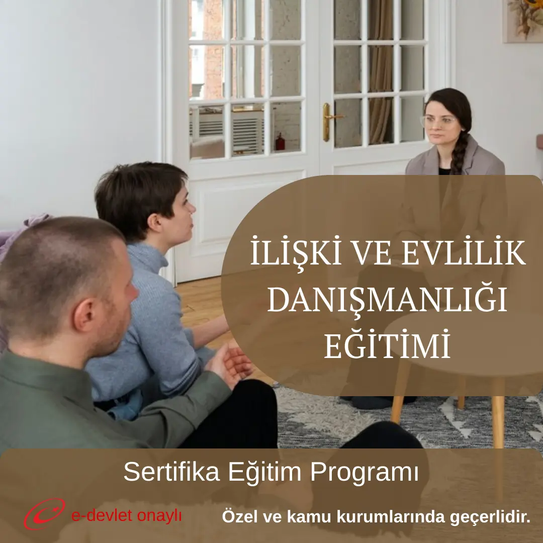 İLİŞKİ VE EVLİLİK DANIŞMANLIĞI EĞİTİMİ