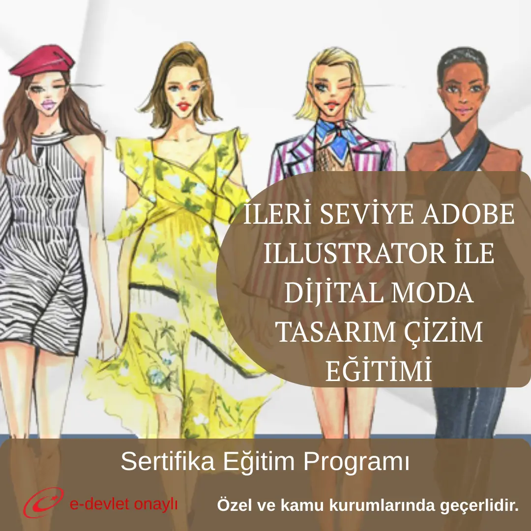 İLERİ SEVİYE ADOBE ILLUSTRATOR İLE DİJİTAL MODA TASARIM ÇİZİM EĞİTİMİ