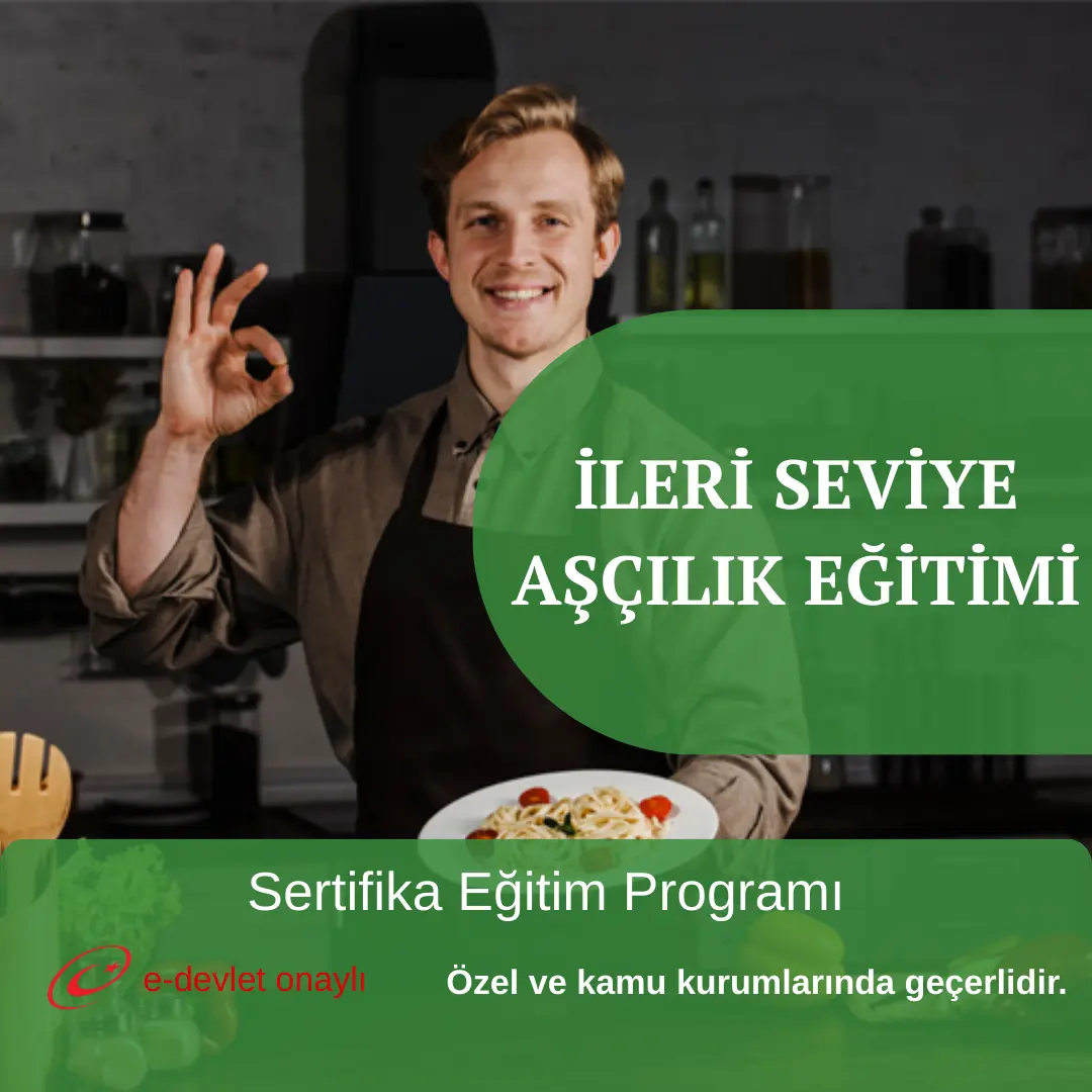 İLERİ SEVİYE AŞÇILIK EĞİTİMİ