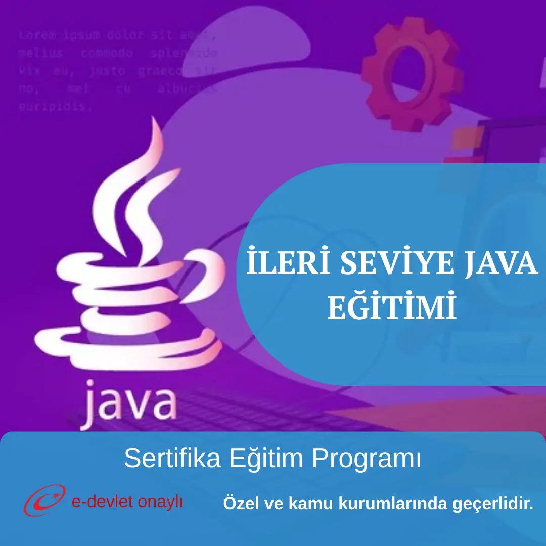 İLERİ SEVİYE JAVA EĞİTİMİ