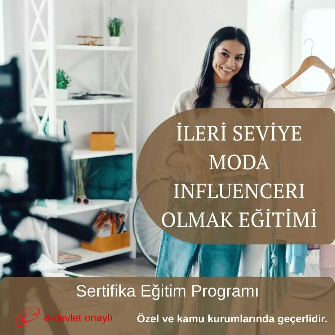 İLERİ SEVİYE MODA INFLUENCERI OLMAK EĞİTİMİ