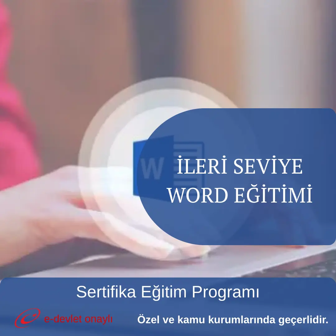 İLERİ SEVİYE WORD EĞİTİMİ