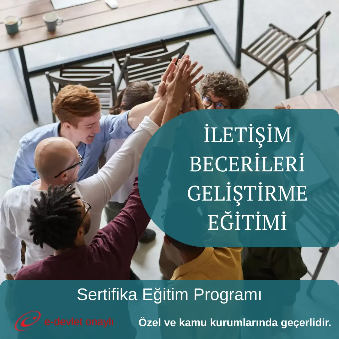 İLETİŞİM BECERİLERİ GELİŞTİRME EĞİTİMİ