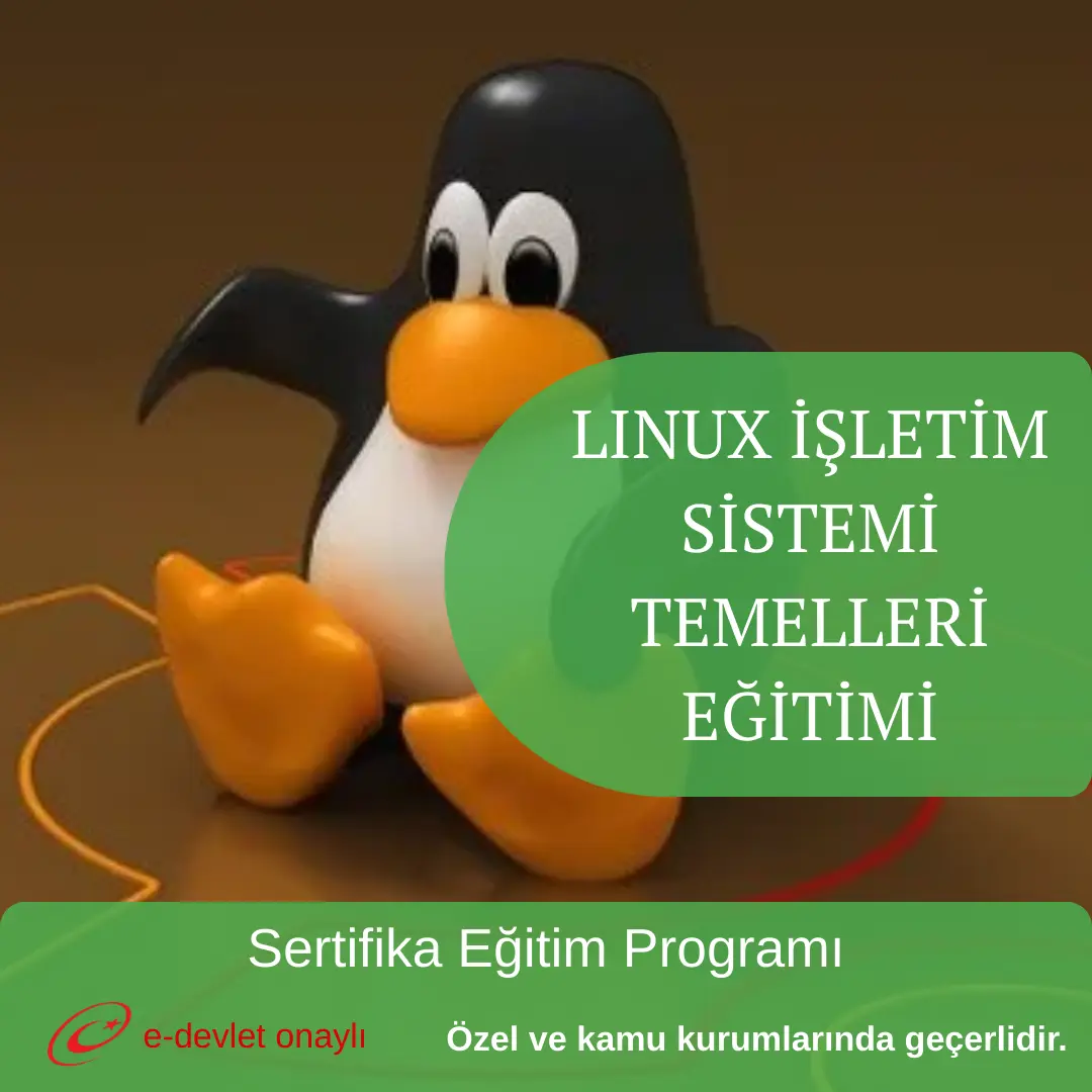 LINUX İŞLETİM SİSTEMİ TEMELLERİ EĞİTİMİ