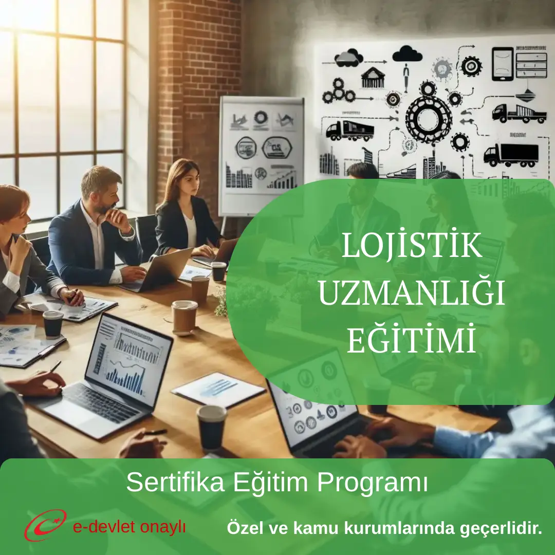 LOJİSTİK UZMANLIĞI EĞİTİMİ