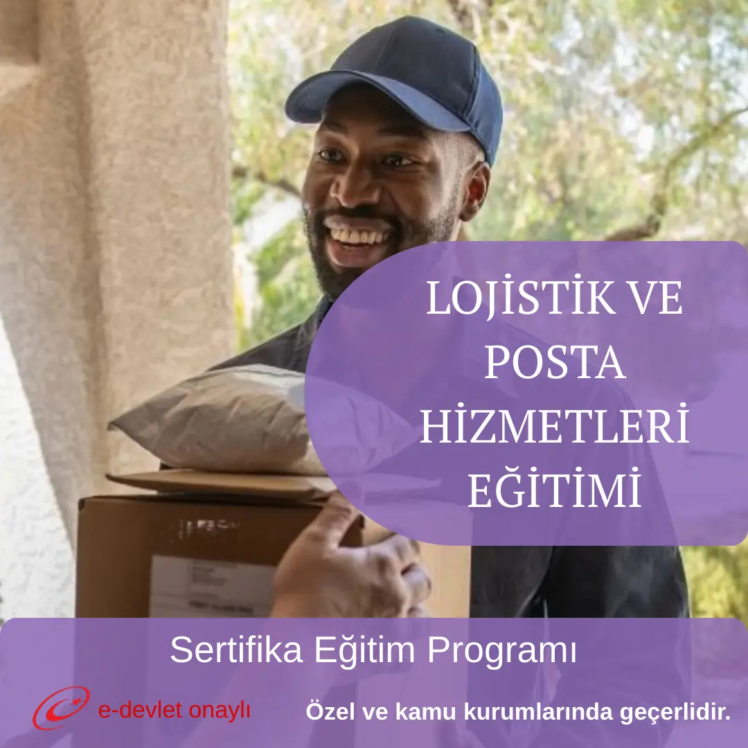 LOJİSTİK VE POSTA HİZMETLERİ EĞİTİMİ