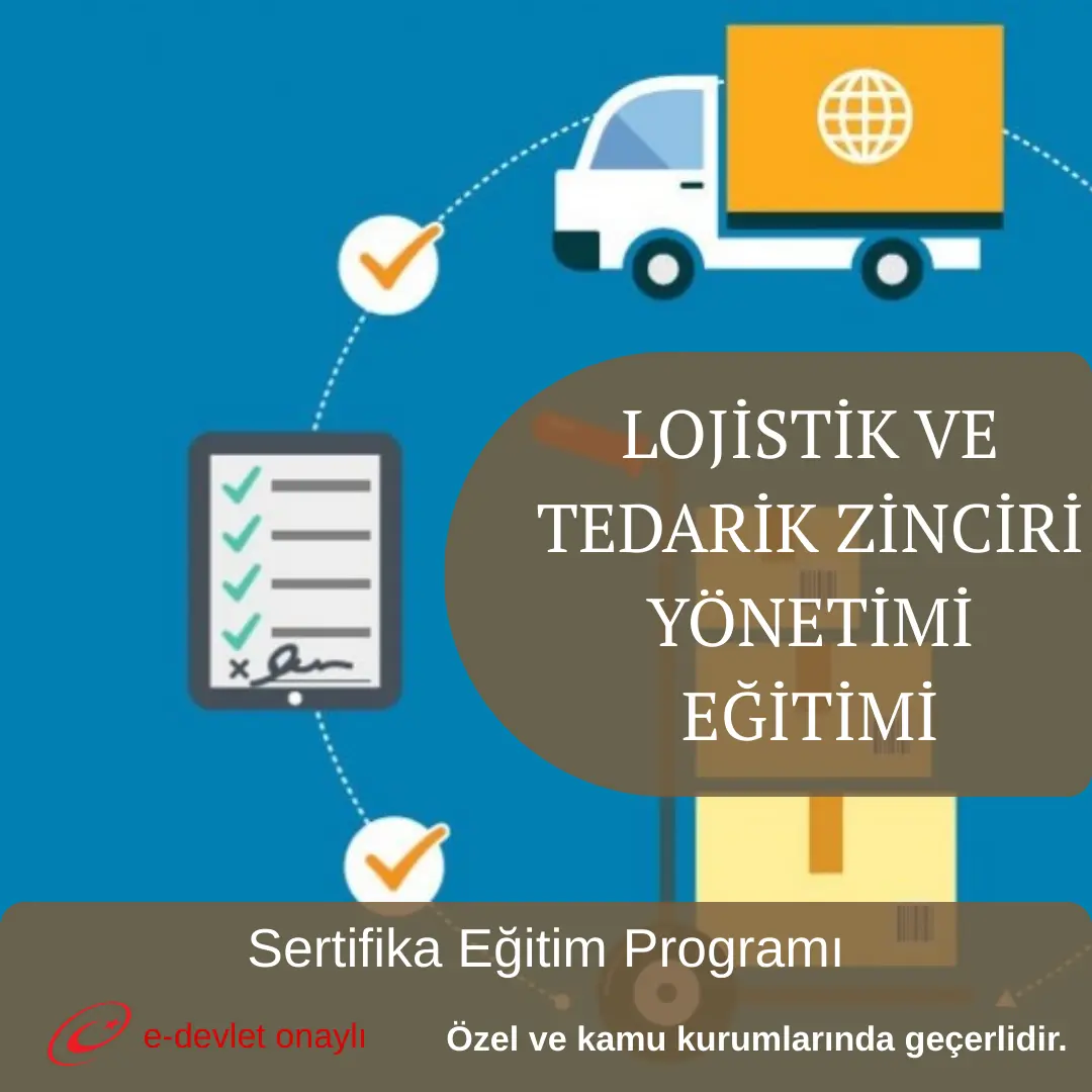 LOJİSTİK VE TEDARİK ZİNCİRİ YÖNETİMİ EĞİTİMİ