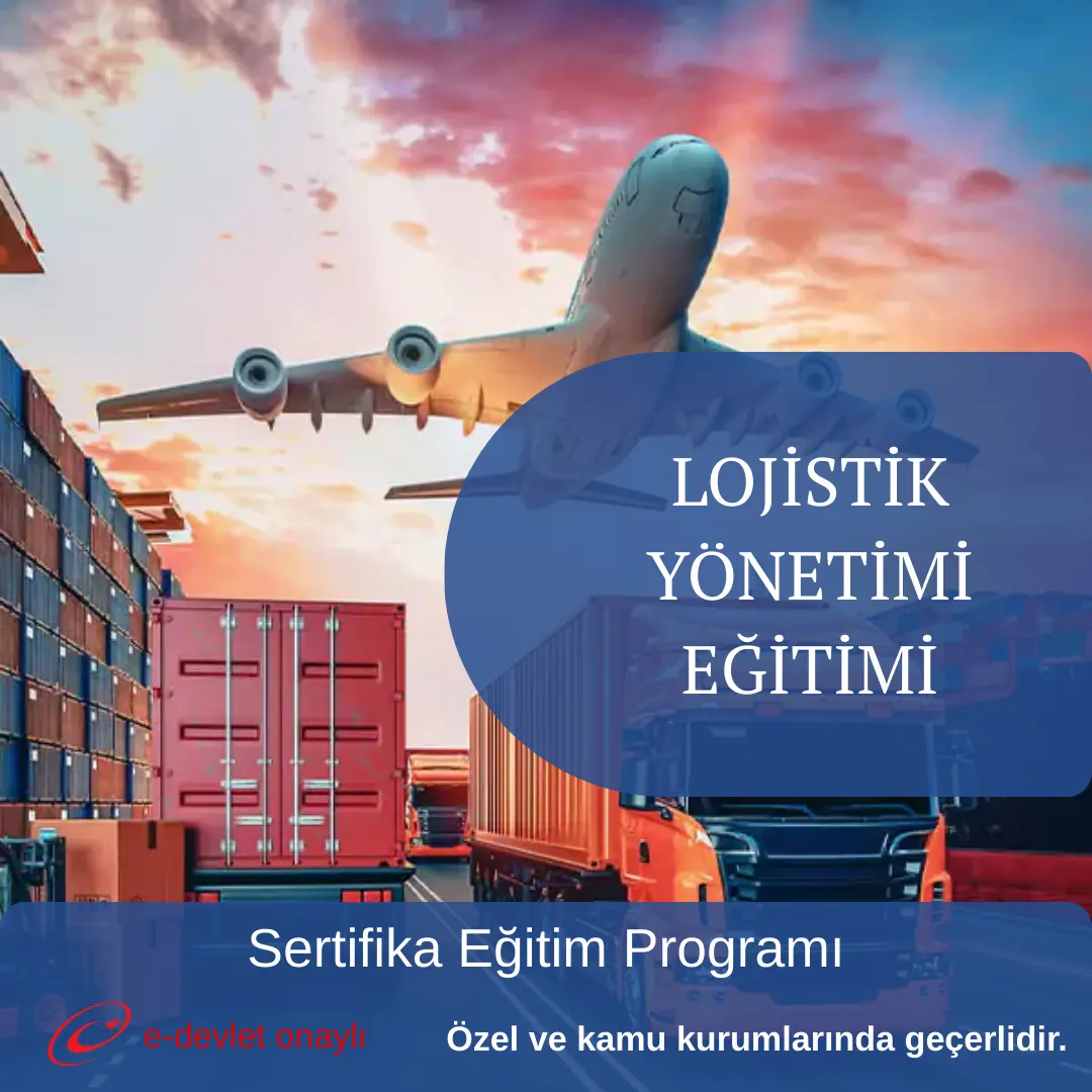 LOJİSTİK YÖNETİMİ EĞİTİMİ