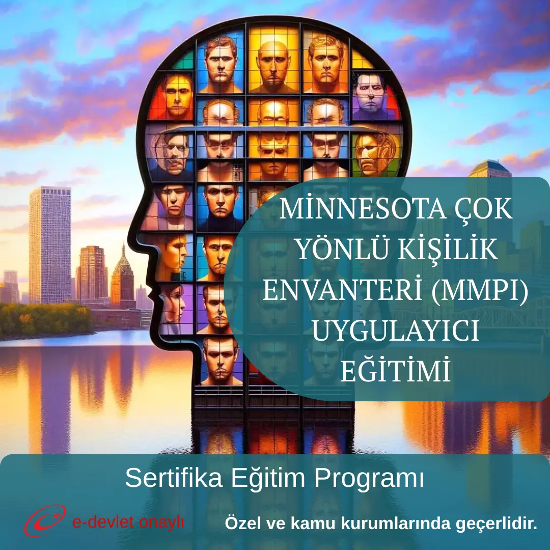 MİNNESOTA ÇOK YÖNLÜ KİŞİLİK ENVANTERİ (MMPI) UYGULAYICI EĞİTİMİ