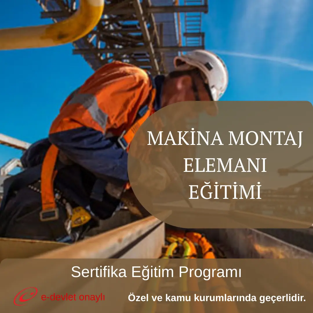 MAKİNA MONTAJ ELEMANI EĞİTİMİ