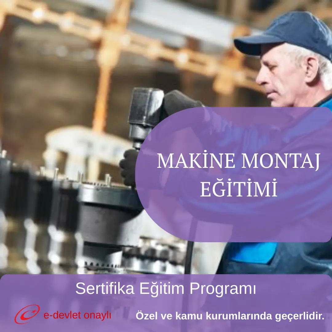 MAKİNE MONTAJ EĞİTİMİ