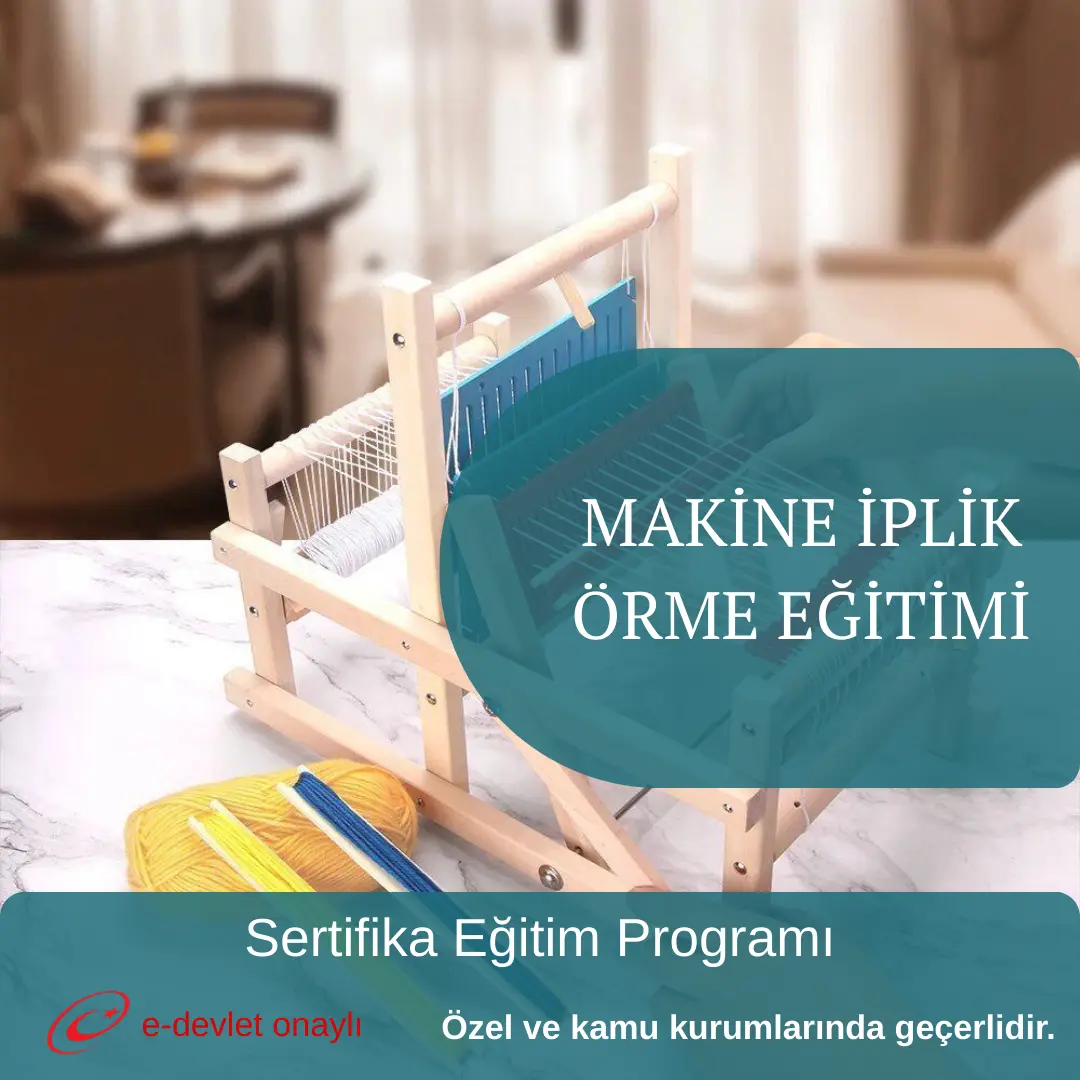 MAKİNE İPLİK ÖRME EĞİTİMİ