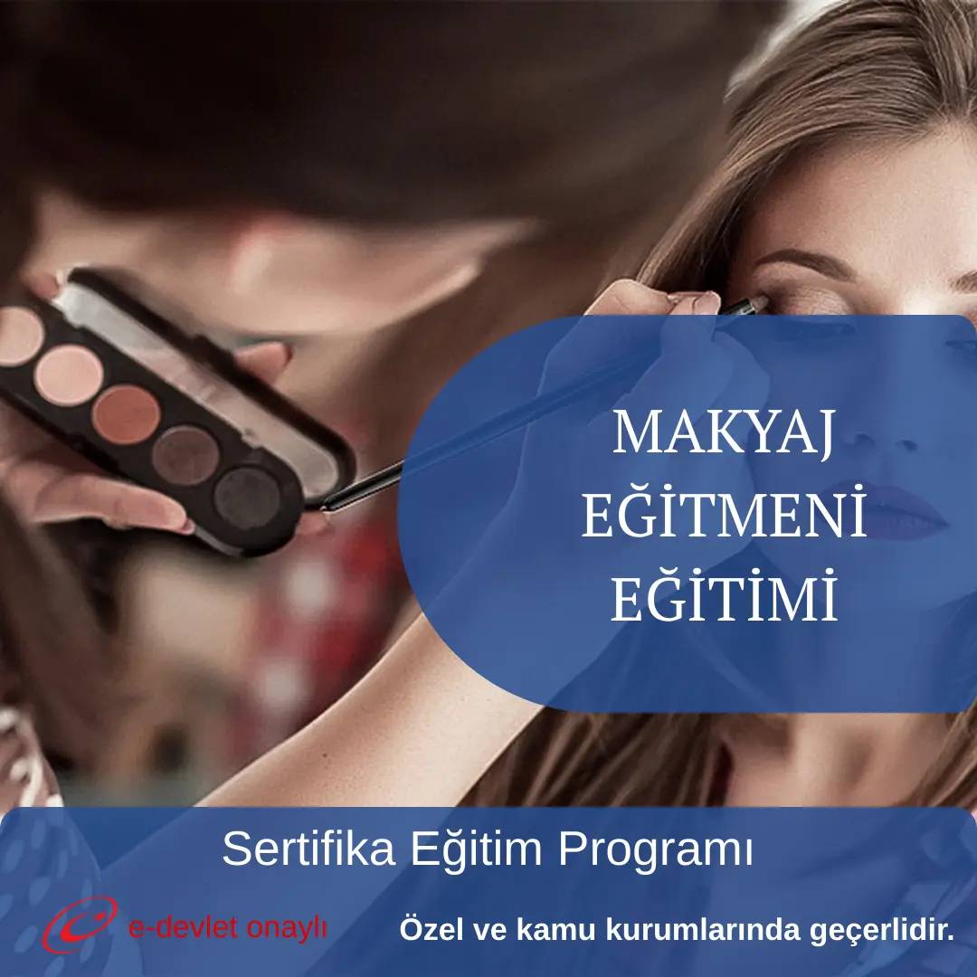 MAKYAJ EĞİTMENİ EĞİTİMİ