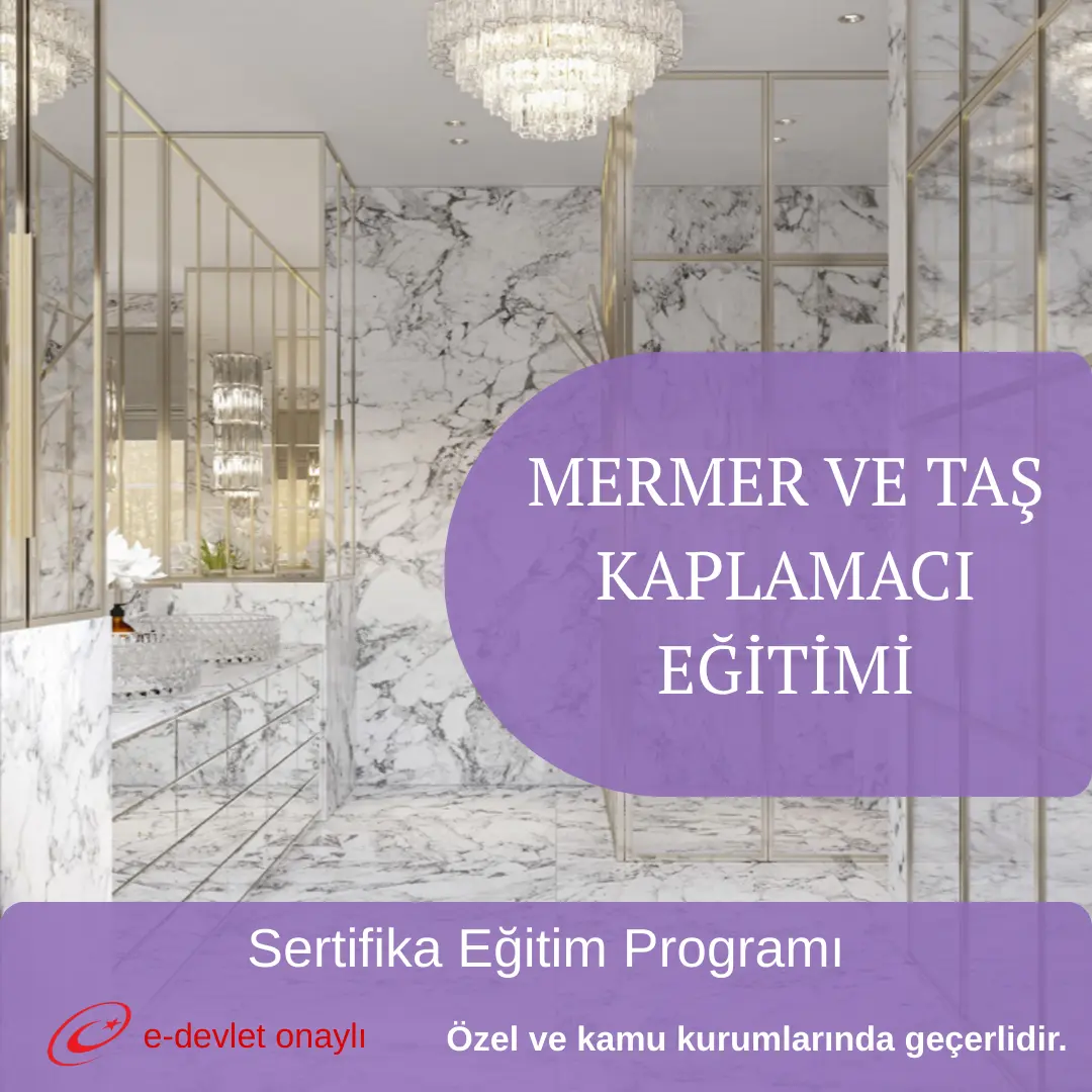 MERMER VE TAŞ KAPLAMACI EĞİTİMİ