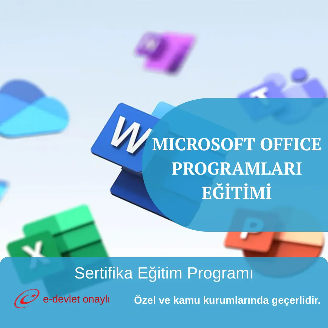 MICROSOFT OFFICE PROGRAMLARI EĞİTİMİ