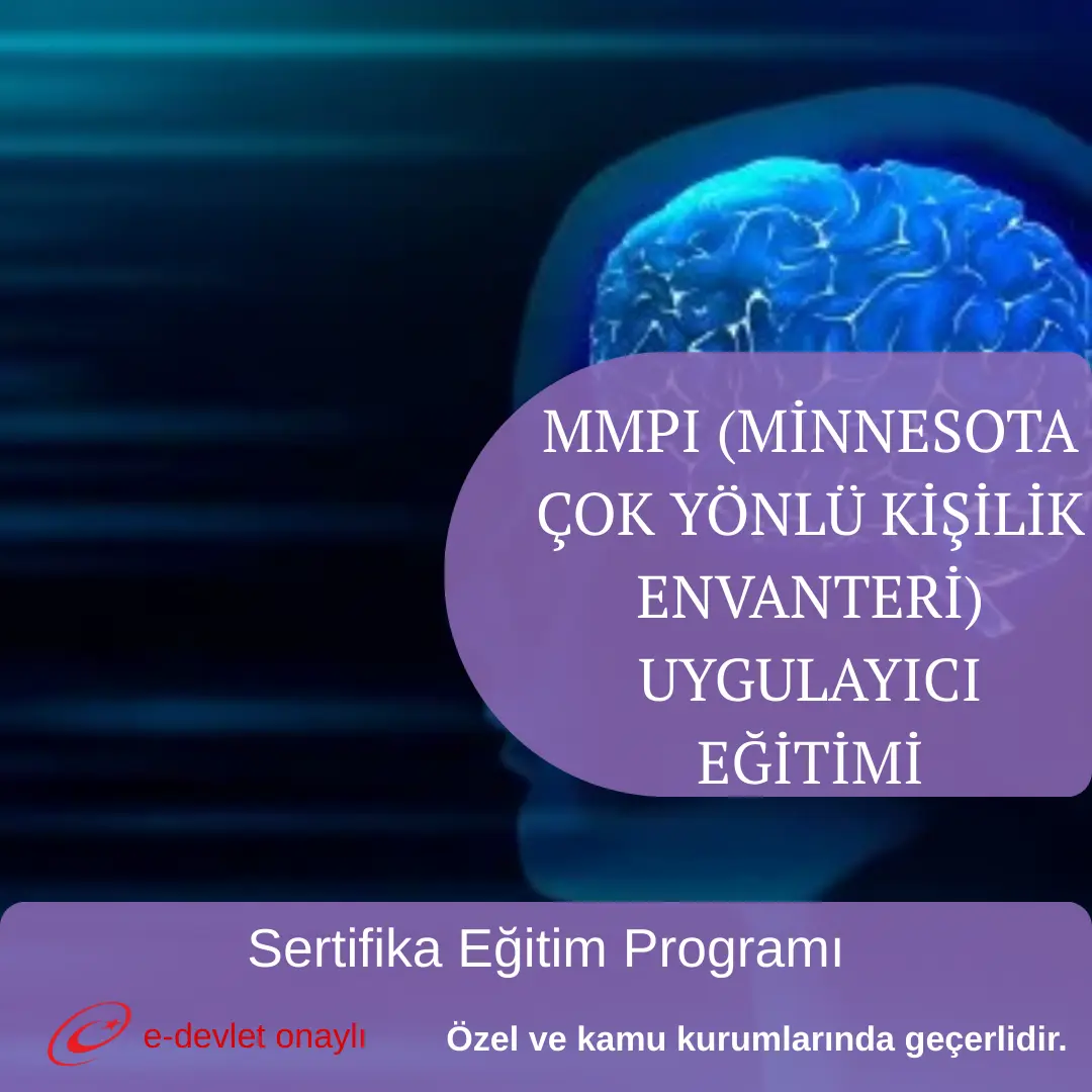 MMPI (MİNNESOTA ÇOK YÖNLÜ KİŞİLİK ENVANTERİ) UYGULAYICI EĞİTİMİ