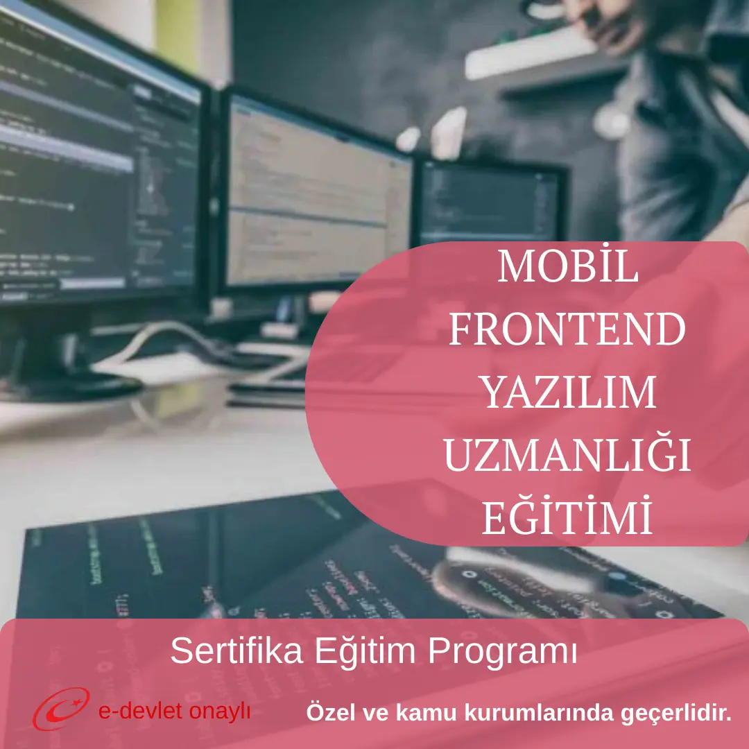 MOBİL FRONTEND YAZILIM UZMANLIĞI EĞİTİMİ