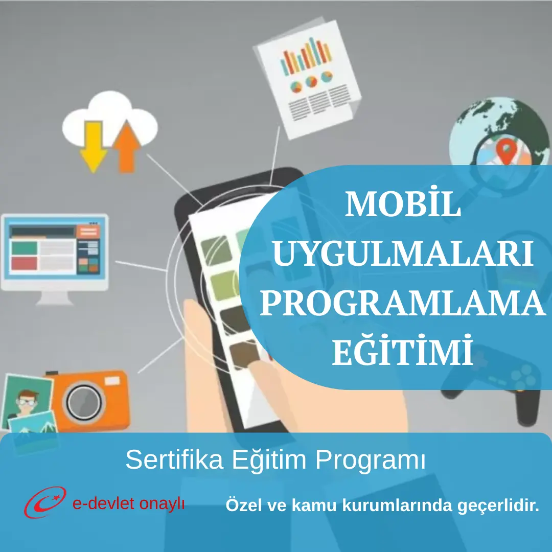 MOBİL UYGULMALARI PROGRAMLAMA EĞİTİMİ