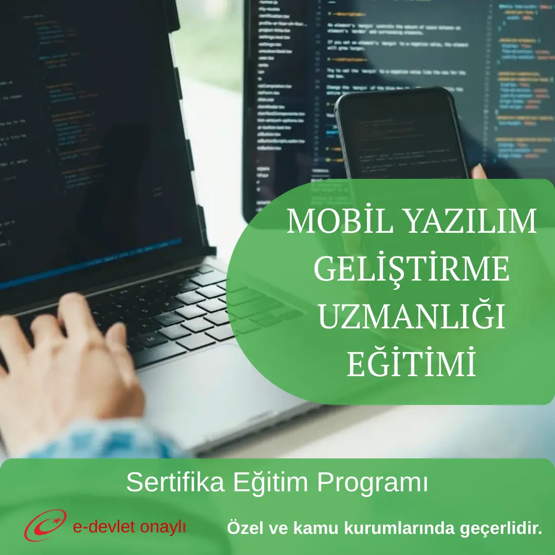 MOBİL YAZILIM GELİŞTİRME UZMANLIĞI EĞİTİMİ