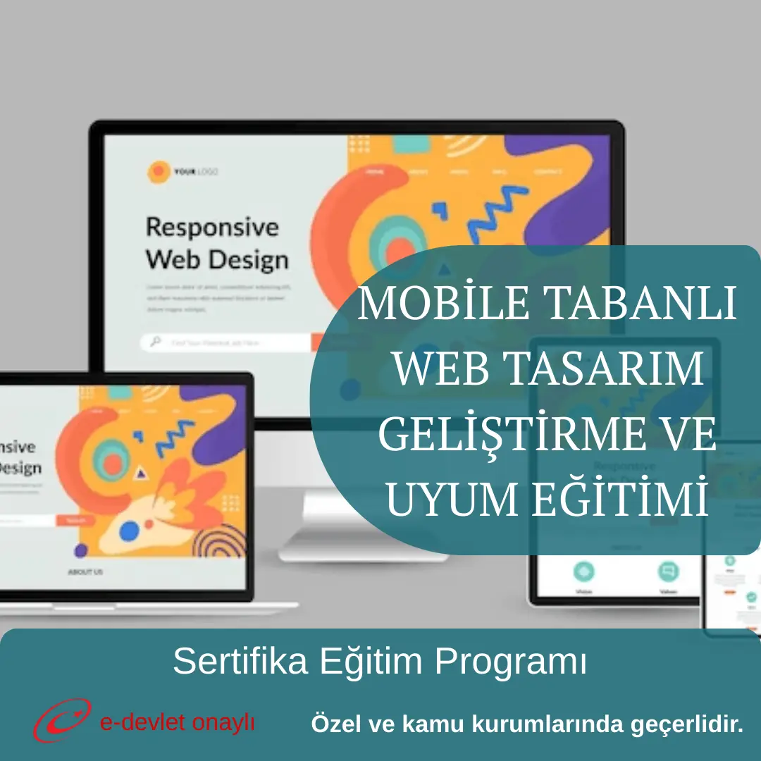 MOBİLE TABANLI WEB TASARIM GELİŞTİRME VE UYUM EĞİTİMİ