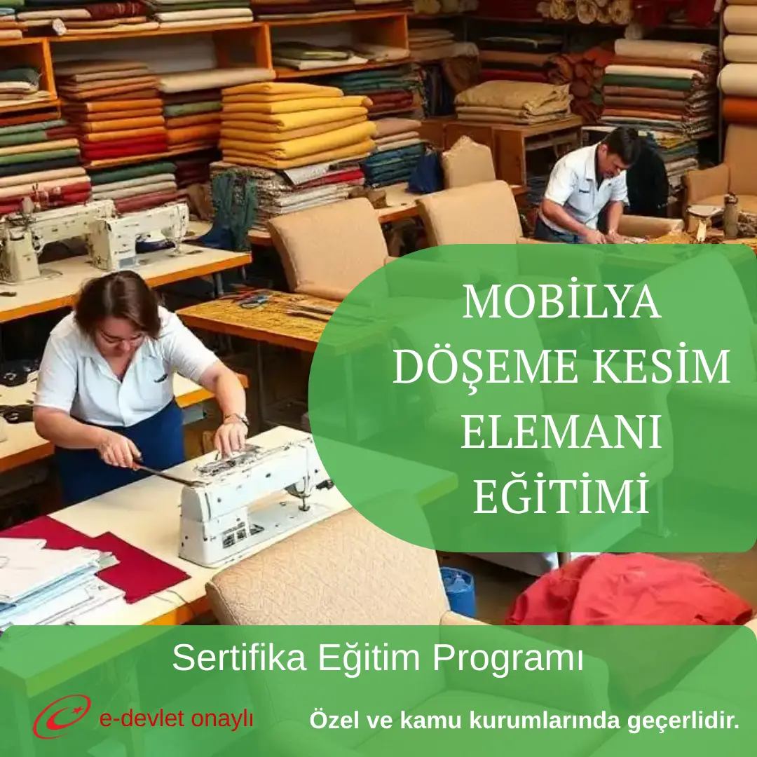 MOBİLYA DÖŞEME KESİM ELEMANI EĞİTİMİ