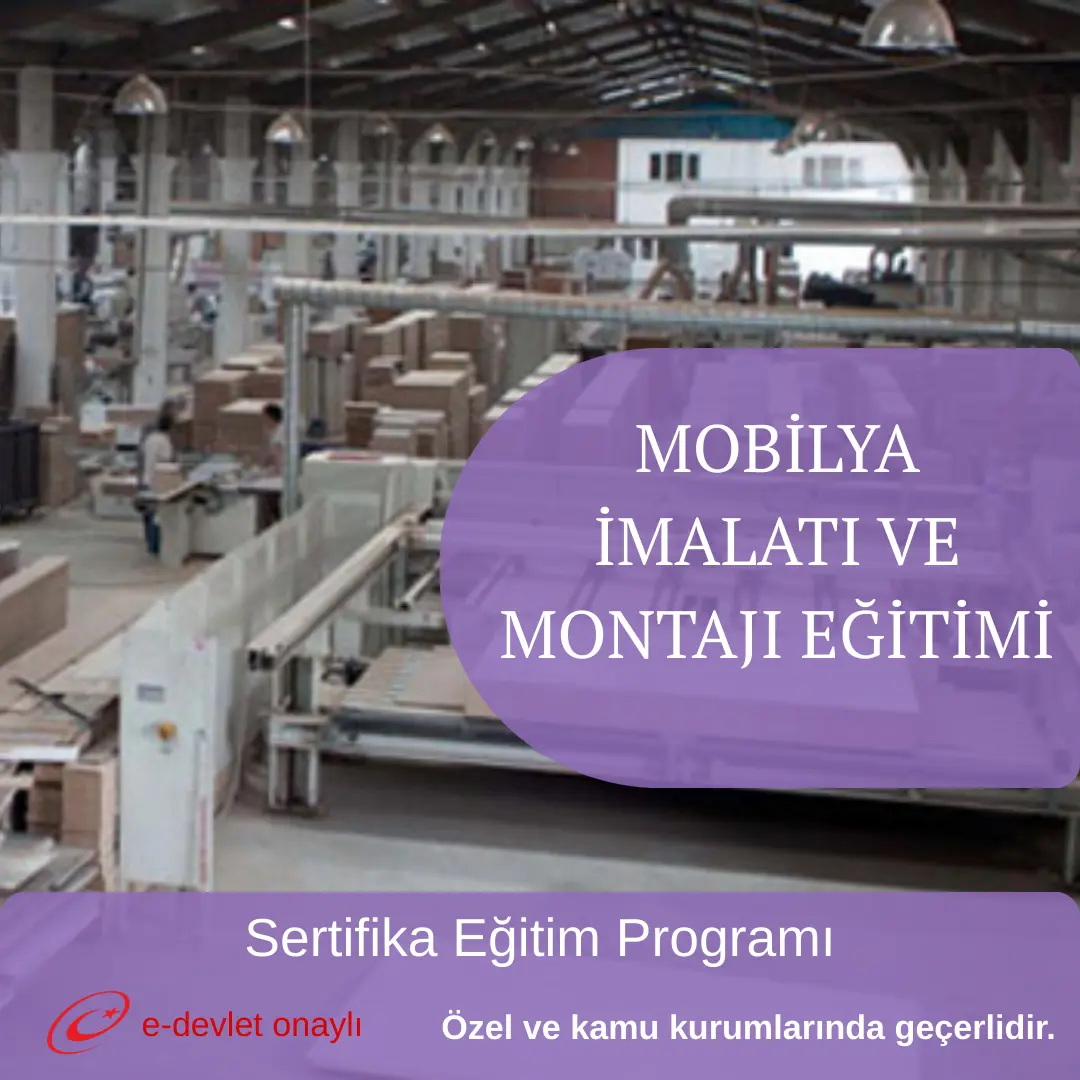 MOBİLYA İMALATI VE MONTAJI EĞİTİMİ