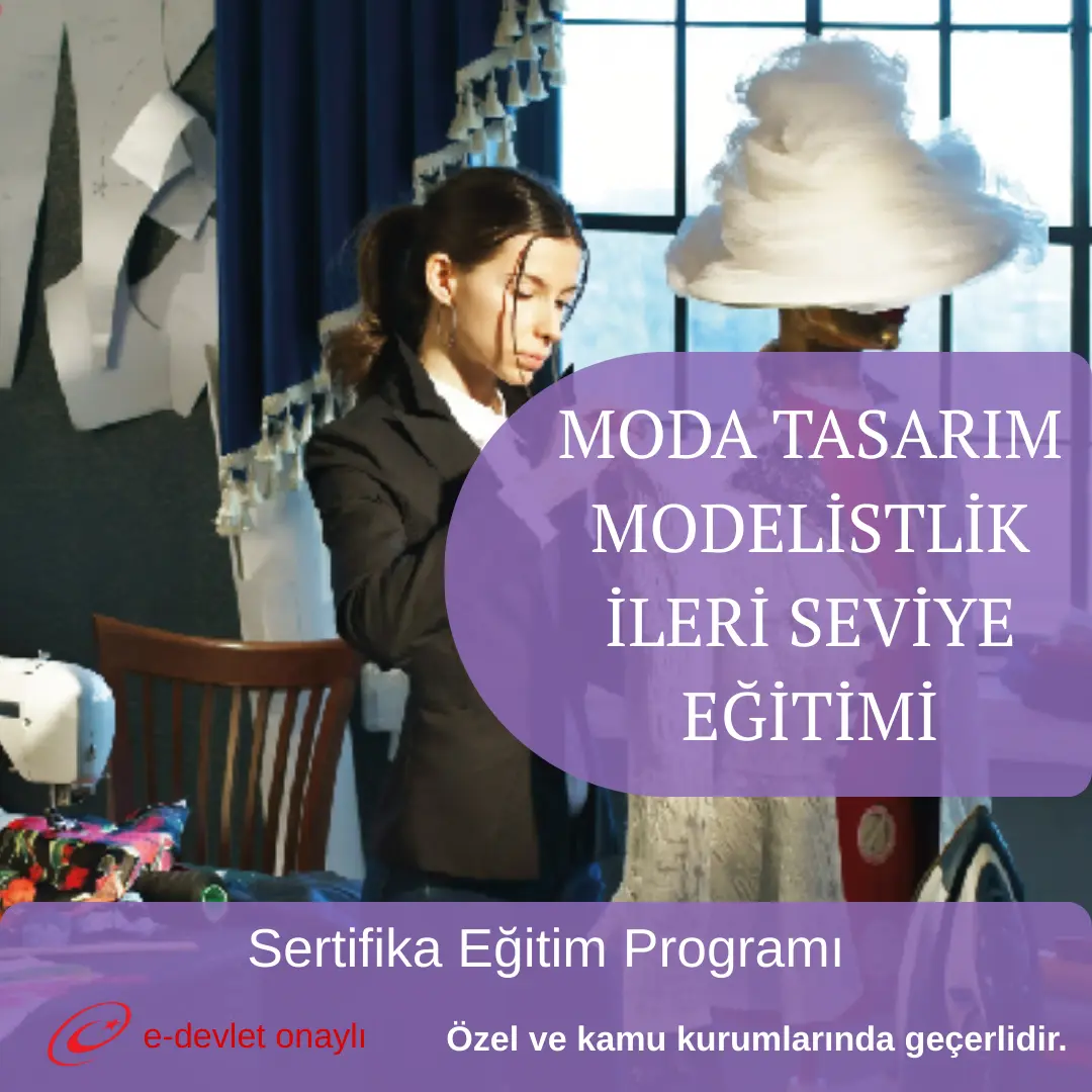 MODA TASARIM MODELİSTLİK İLERİ SEVİYE EĞİTİMİ