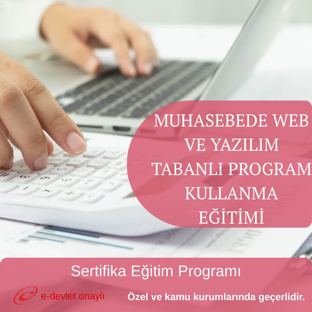 MUHASEBEDE WEB VE YAZILIM TABANLI PROGRAM KULLANMA EĞİTİMİ