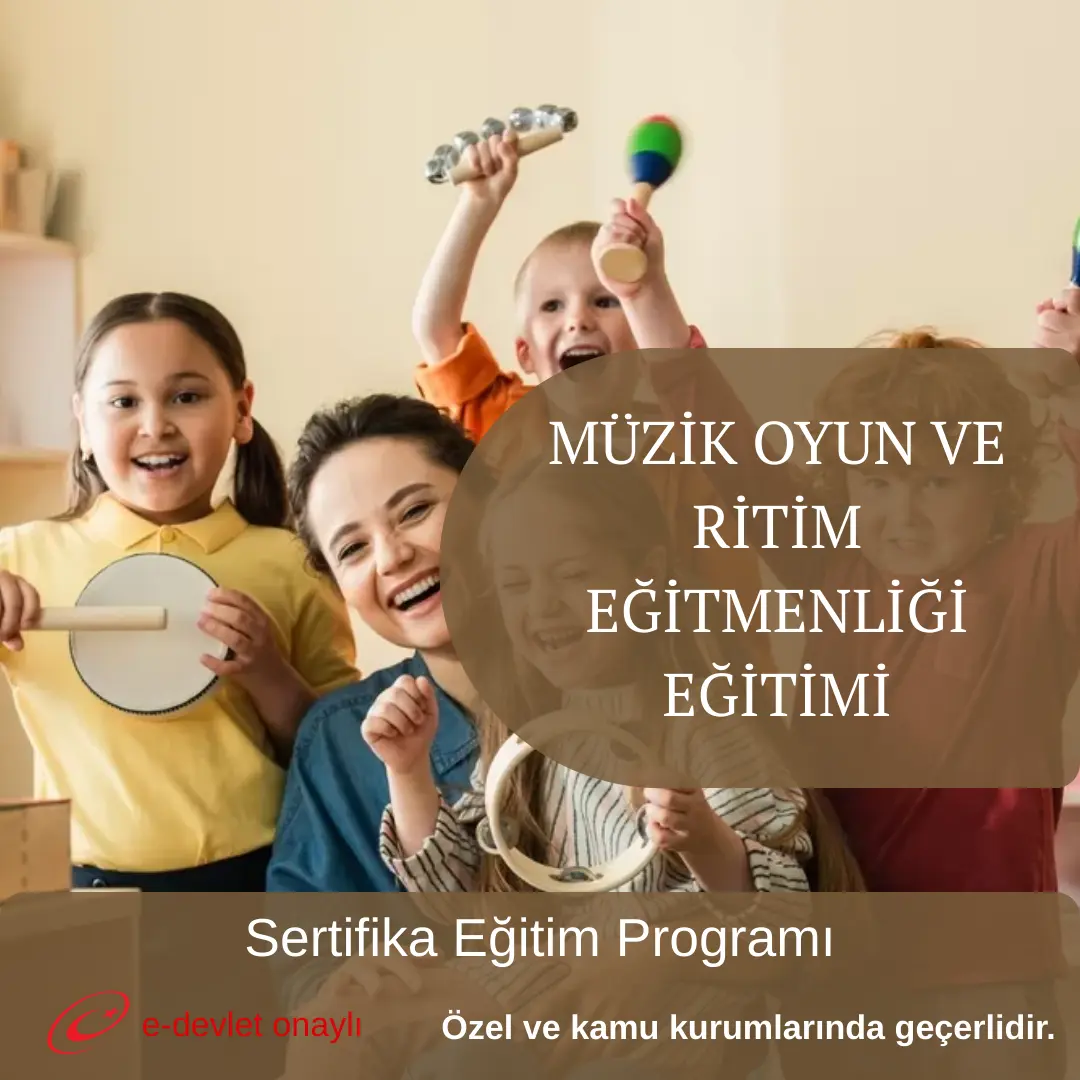 MÜZİK OYUN VE RİTİM EĞİTMENLİĞİ EĞİTİMİ
