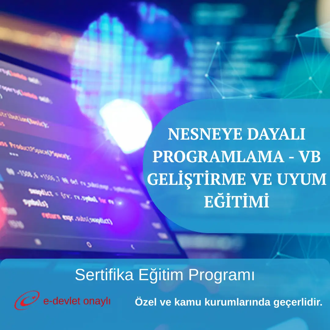 NESNEYE DAYALI PROGRAMLAMA - VB GELİŞTİRME VE UYUM EĞİTİMİ